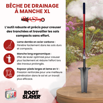 Bêche de drainage à manche XL Rootslayer