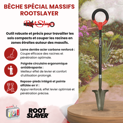 Bêche Spécial Massifs RootSlayer